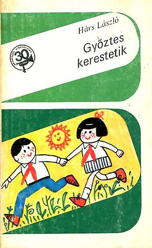 Hrs Lszl - Gyztes kerestetik - aranykrt kisknyvtr