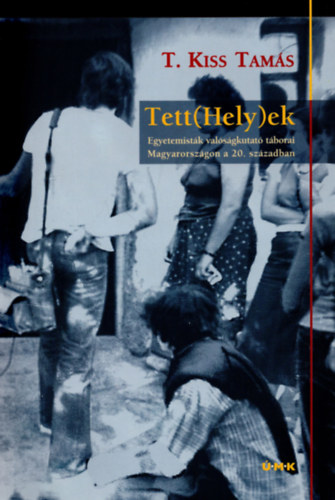 T. Kiss Tams - Tett(Hely)ek - Terepmunkk 5.
