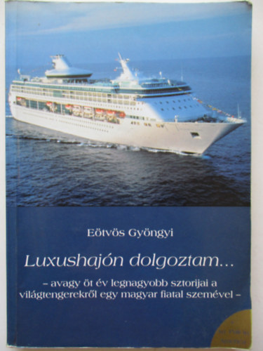 E�tv�s Gy�ngyi - Luxushaj�n dolgoztam...