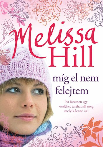 Melissa Hill - Mg el nem felejtem