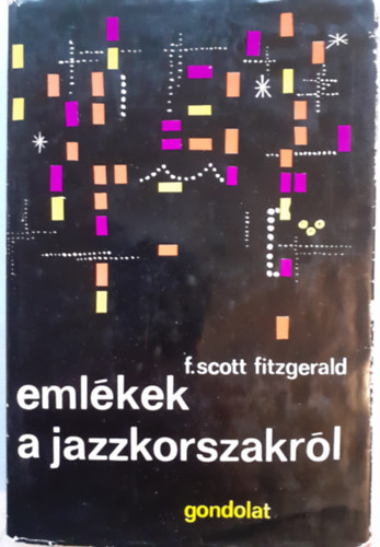 Francis Scott Fitzgerald - Emlkek a jazzkorszakrl