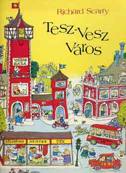 Richard Scarry - Tesz-vesz vros