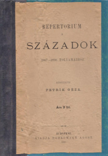 Petrik G�za  (szerk.) - Repertorium a Sz�zadok 1867-1890. folyamaihoz.