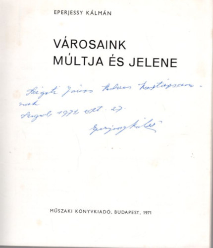 Eperjessy Kálmán - Városaink múltja és jelene - dedikált
