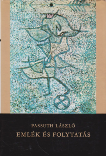 Passuth L�szl� - Eml�k �s folytat�s