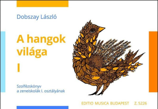 Dobszay László - A hangok világa - Szolfézskönyv a zeneiskolák I. osztályának