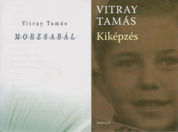 Vitray Tam�s - Morzsab�l + Kik�pz�s (2 m�)