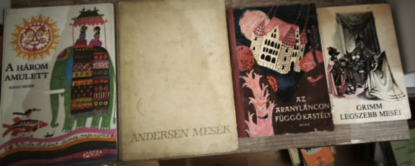 Ortutay Gyula  Grimm (szerk.) - 4db klasszikus mesegy�jtem�ny - Grimm legszebb mes�i, Az aranyl�ncon f�gg� kast�ly, A h�rom amulett-�zsiai mes�k, Andersen mes�k