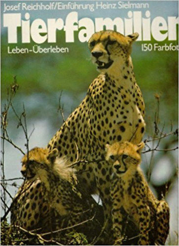Josef Reichholf - Tierfamilien. Leben-�berleben