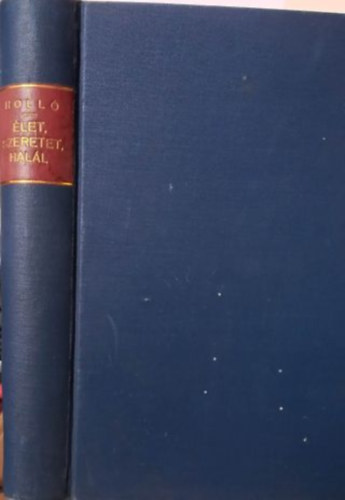 Holl Jzsef - let, szeretet, hall