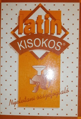 �ltet� �gnes  (szerk.) - Latin kisokos