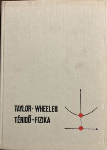 Edwin F. Taylor; Archibald John Wheeler - Trid-fizika