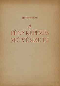 Hevesy Ivn - A fnykpezs mvszete