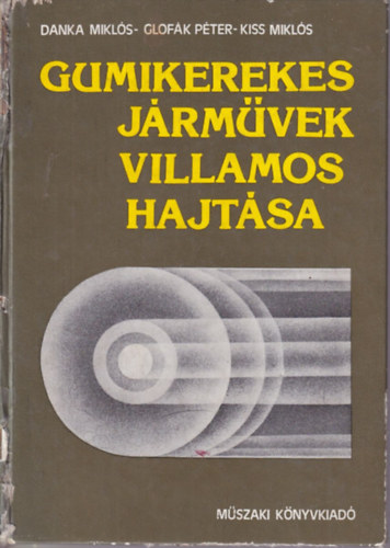 Glofk Pter, Kiss Mikls Danka Mikls - Gumikerekes jrmvek villamos hajtsa