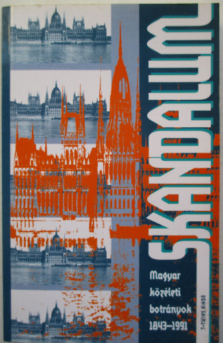 Ger Andrs - Skandalum-Magyar kzleti botrnyok 1843-1991