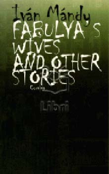 Mndy Ivn - Fabulya's Wives and other stories
