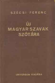 Sz�csi Ferenc - �j magyar szavak sz�t�ra