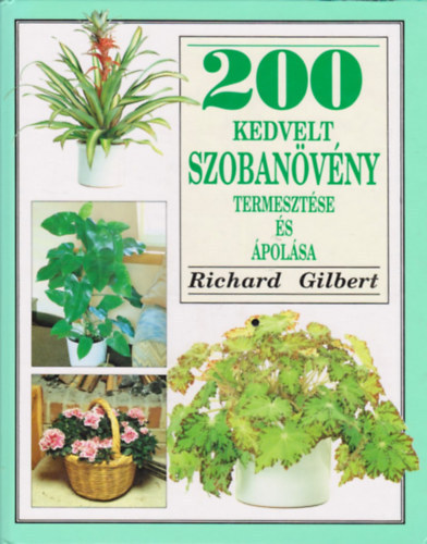 Szoban�v�nyek, 200 kedvelt szoban�v�ny termeszt�se �s �pol�sa + Szoban�v�nyek - 188 sz�nes n�v�nyportr� (2m�)