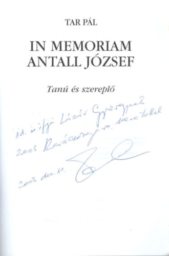 Tar P�l - In memoriam Antall J�zsef - Tan� �s szerepl� - dedik�lt