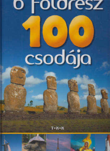 Zima Szabolcs  (szerk.) - 6 f�ldr�sz 100 csod�ja (K�pes F�ldrajz)