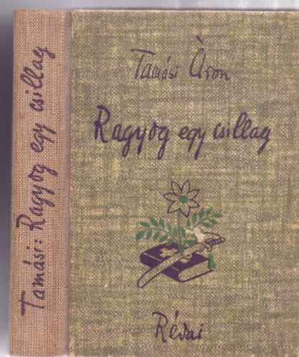 Tamási Áron - Ragyog egy csillag (Révai - Tamási Áron munkái)