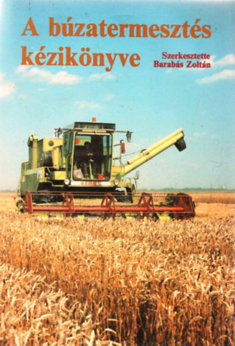 Barabs Zoltn szerk. - A bzatermeszts kziknyve