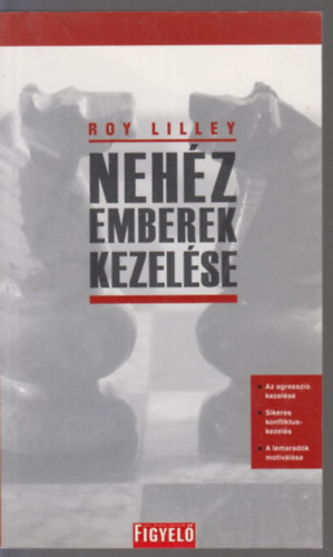 Roy Lilley - Neh�z emberek kezel�se