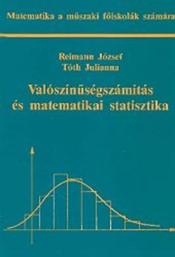 Reimann Jzsef; Tth Julianna - Valsznsgszmts s matematikai statisztika (Reimann)