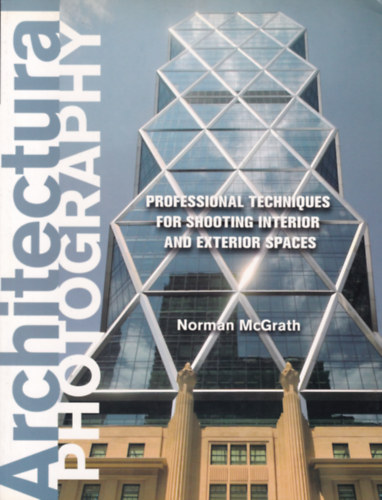 Norman McGrath - Architectural Photography (ptszeti fotogrfia - angol nyelv)