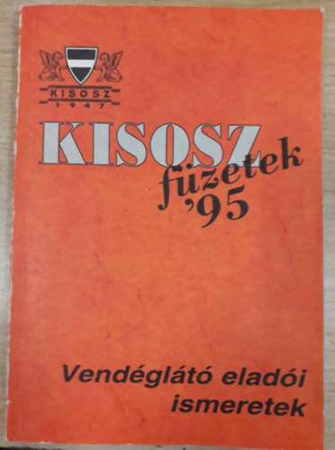 Dr. Wolf Lszl Keresztri Ferenc - Vendglt eladi ismeretek - KISOSZ Fzetek '95