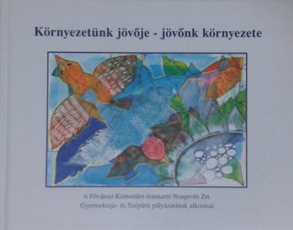 Hajd Judit szerk. - Krnyezetnk jvje - jvnk krnyezete
