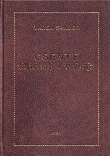 Varga Sndor - Csente trtneti krnikja