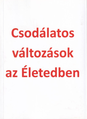 Babos Istv�n - Csod�latos v�ltoz�sok az �letedben