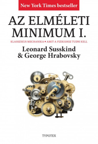 Hrabovsky, George Leonard Susskind - Az elméleti minimum I.
