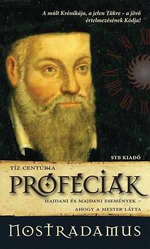 Nostradamus - Prfcik - Hajdani s majdani esemnyek - ahogy a Mester ltta