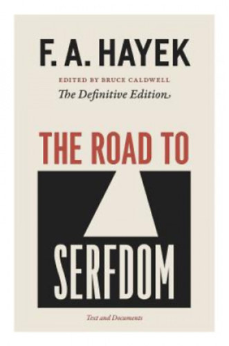 F.A. Hayek - The road to serfdom