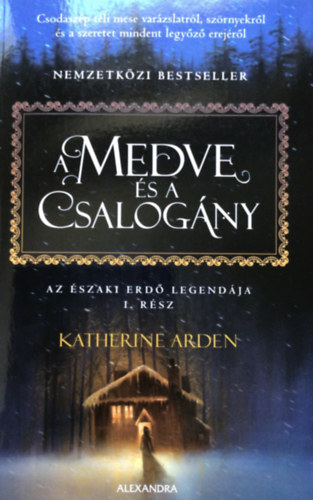 Katherine Arden - A medve s a csalogny