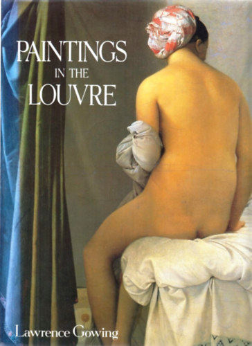 Lawrence Gowing - Paintings in the Louvre