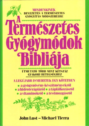 Michael Tierra; John Lust - A termszetes gygymdok biblija