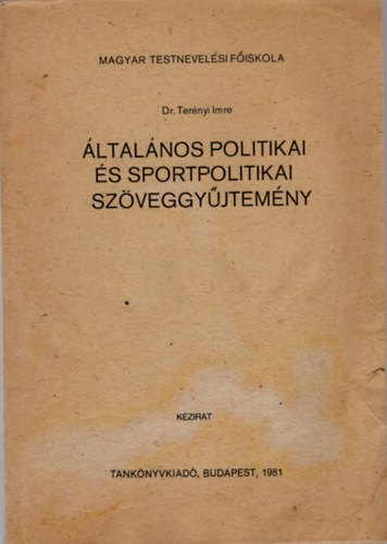 Dr. Ternyi Imre - ltalnos politikai s sportpolitikai szveggyjtemny- Magyar Testnevelsi Fiskola