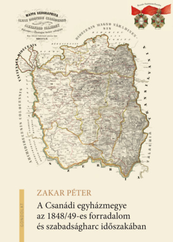 Zakar Pter - A Csandi egyhzmegye az 1848/49-es forradalom s szabadsgharc idszakban