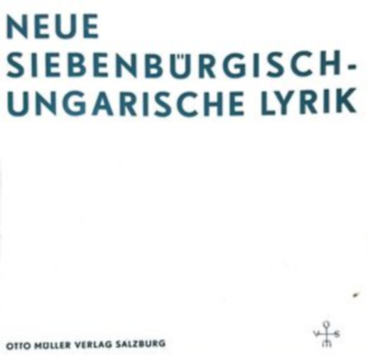 Neue Siebenb�rgisch-Ungarische Lyrik (�j erd�lyi-magyar k�lt�szet n�met nyelven)