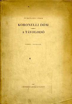 Turcs�nyi Elek - Koronelli d�m - A t�volod�