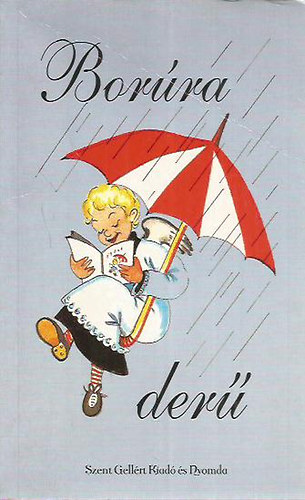 Nagy Alexandra szerk - Borúra derű + Mennyei derű - és ború (2db könyv)