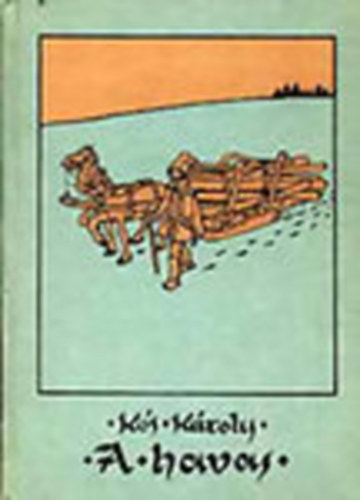 Kós Károly - A havas - Elbeszélések és a Budai Nagy Antal című dráma
