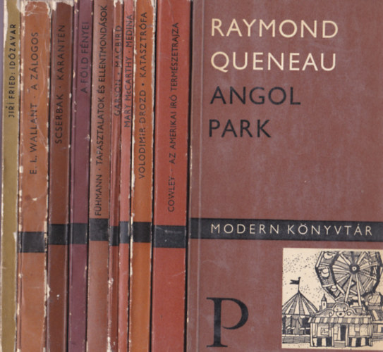 Modern k�nyvt�r:10db.:Raymond Queneau:Angol park+Malcolm Cowley:Az amerikai �r� term�szetrajza+Volodimir Drozd:Katasztr�fa+Mary McCarthy:Medina+Barbara Carson:Macbird +Franz F�hmann:Tapasztalatok �s ellentmond�sok+A F�ld f�nyei(Mai lengyel