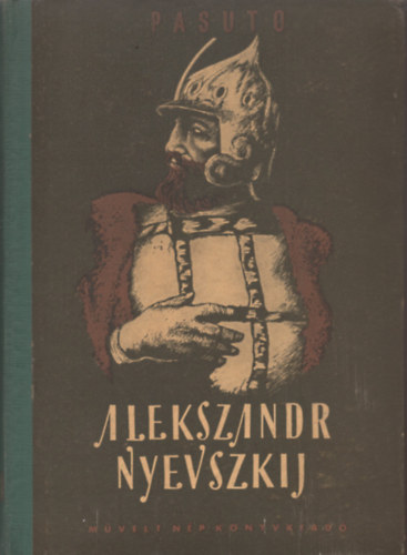 V.T. Pasuto - Alekszandr Nyevszkij s az orosz np harca a fggetlensgrt a 13. szzadban