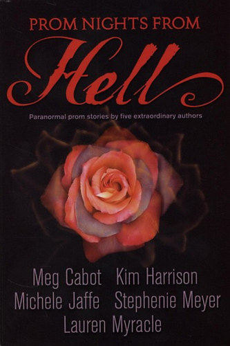 Stephanie Meyer, Kim Harrison... Meg Cabot - Prom Nights From Hell