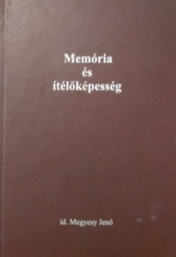 Megyesy Jen� - Mem�ria �s �t�l�k�pess�g