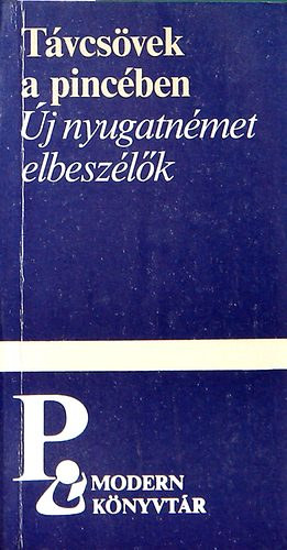 Barbara König Hans Jürgen Fröhlich Hans Daiber Peter Härtling Klaus Konjetzky Angelika Mechtel - Távcsövek a pincében (Búcsú Olgától, A rímkovács, Minden meg van írva, Clemens C. feljegyzései, Regiszterária Leporellóért...)
